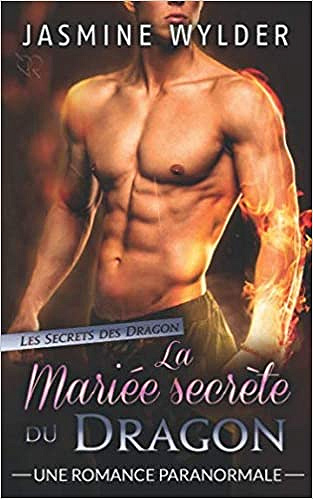 Les Secrets des Dragons T2 la mariee secrete du dragon - Jasmine Wylder (2018)
