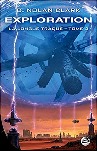 La Longue Traque, T2 : Exploration - D. Nolan Clark (2019)