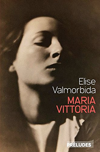 Maria Vittoria - Elise Valmorbida (2018)
