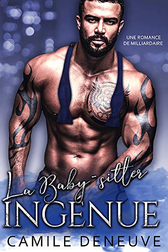 La Baby-sitter ingénue [Les Rois du Nightclub, tome 1] - Camile Deneuve (2019)