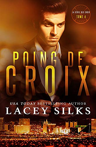 La série des Croix T4 : Poing de croix - Lacey Silks (2019)