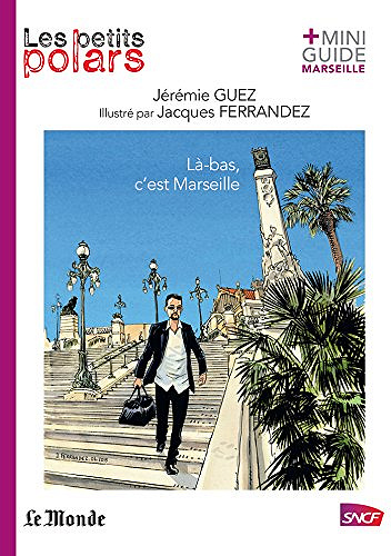 Là bas c’est Marseille - Jérémie Guez