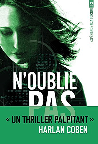 N’oublie pas [Expérience Noa Torson, Tome 3] - Michelle Gagnon