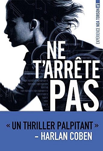 Ne t’arrête pas [Expérience Noa Torson, Tome 1] - Michelle Gagnon