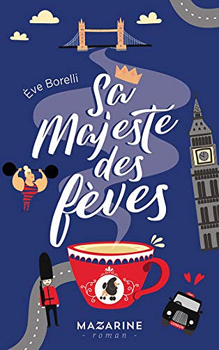 Sa majesté des fèves - Eve Borelli (Rentrée Littérature 2019)