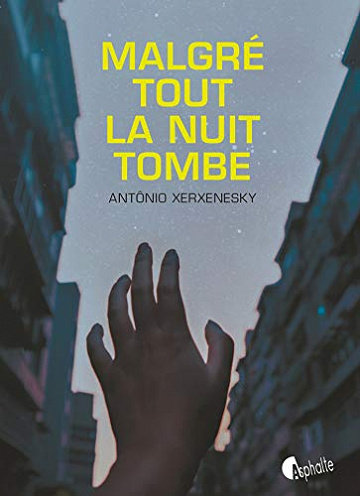 Malgré tout la nuit tombe - Antônio Xerxenesky (2019)