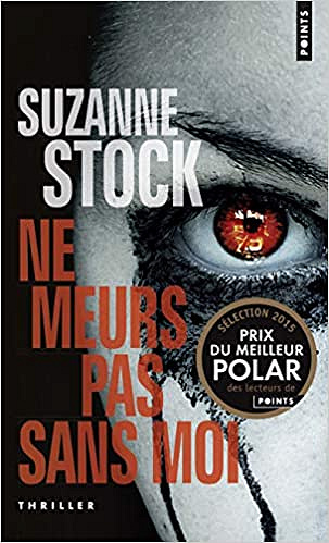 Ne meurs pas sans moi - Suzanne Stock