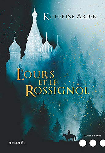 L’Ours et le Rossignol - Katherine Arden (2019)