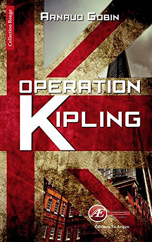 Opération Kipling - Arnaud Gobin