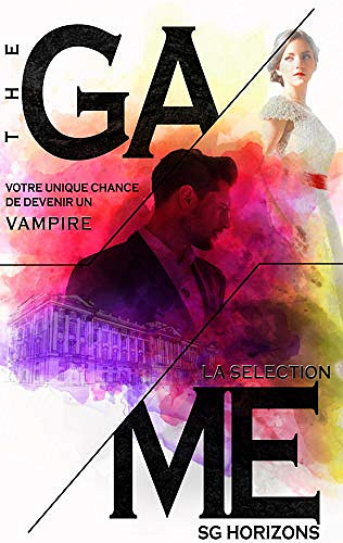 La sélection [The Game, Tome 1] - SG HORIZONS (2019)