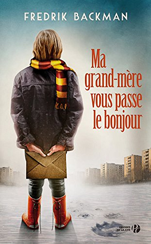 Ma grand-mère vous passe le bonjour - Fredrik Backman