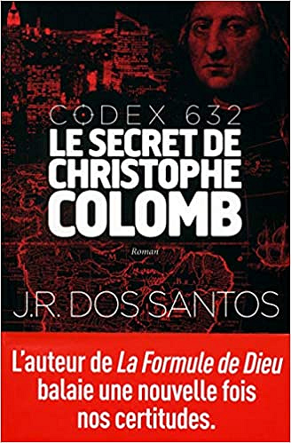Codex 632, Le secret de Christophe Colomb - José Rodrigues Dos Santos
