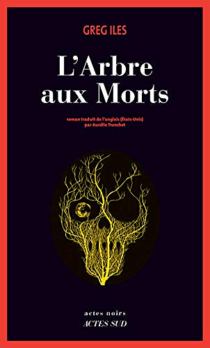 L’Arbre aux morts - Greg Iles (2019)