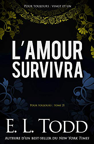 L’amour survivra (Pour toujours t. 21) - E. L. Todd (2019)