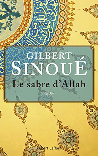 Le sabre d’Allah - Gilbert Sinoue
