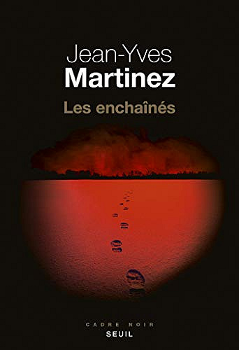 Les Enchaînés - Jean-Yves Martinez (2019)