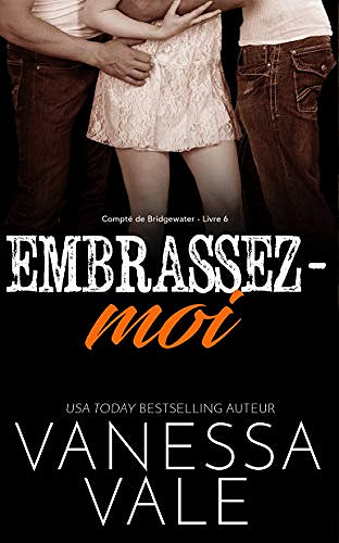 Compté de Bridgewater T6 : Embrassez-moi - Vanessa Vale (2019)