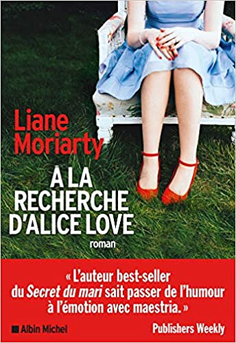 A la recherche d’Alice Love - Liane Moriarty (2019)