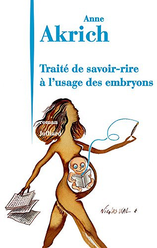 Traité de savoir-rire à l’usage des embryons - Anne Akrich (2018)