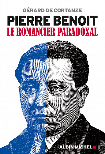 Pierre Benoit, Le romancier paradoxal - Gérard de Cortanze