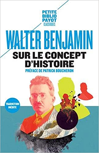 Walter Benjamin - Sur Le Concept D’histoire