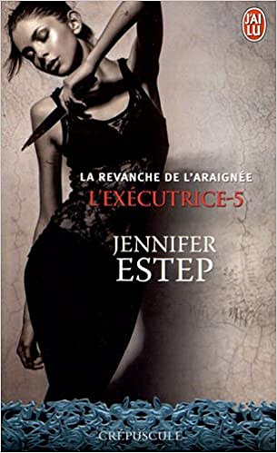 Jennifer Estep - L’exécutrice, Tome 5 : La revanche de l’araignée