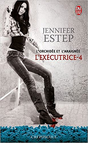 Jennifer Estep - L’exécutrice, Tome 4 : L’orchidée et l’Araignée