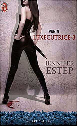 Jennifer Estep - L’exécutrice, Tome 3 : Venin