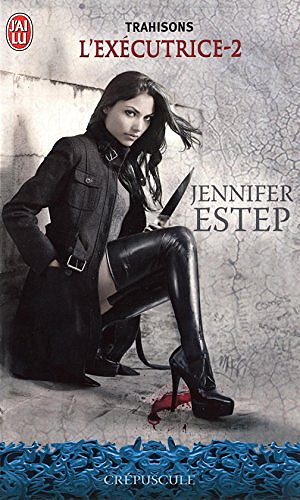 Jennifer Estep - L’exécutrice, Tome 2 : Trahisons