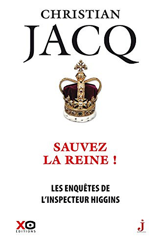 Sauvez la reine ! [Inspecteur Higgins, Tome 29] - Christian Jacq (2018)