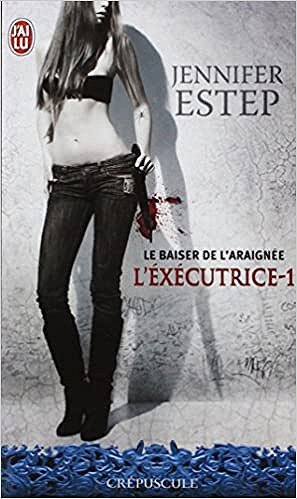 Jennifer Estep - L’exécutrice, Tome 1 : Le baiser de l’Araignée
