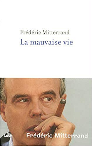 Frédéric Mitterrand – La mauvaise vie