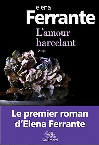 L’amour harcelant - Elena Ferrante (2019)