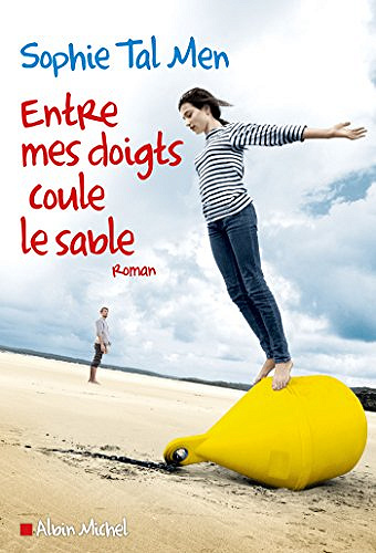 Entre mes doigts coule le sable - Sophie Tal Men