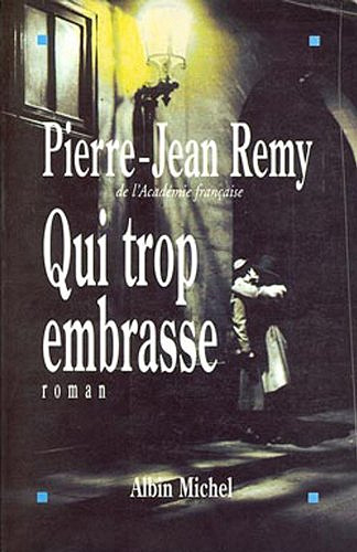 Qui trop embrasse - Pierre-Jean Remy