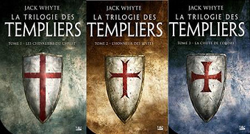 Jack Whyte, "La trilogie des templiers", Tomes 1 à 3