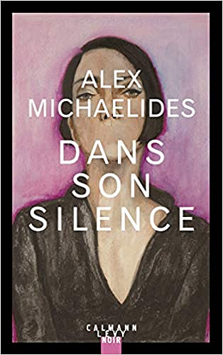 Dans son silence - Alex Michaelides (2019)
