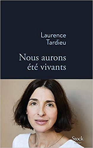 Nous aurons été vivants - Laurence Tardieu (Rentrée Littérature 2019)