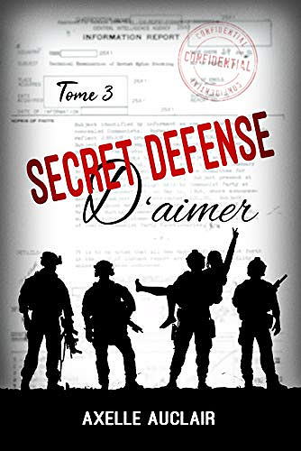 Secret défense d’aimer, Tome 3 - Axelle Auclair (2019)