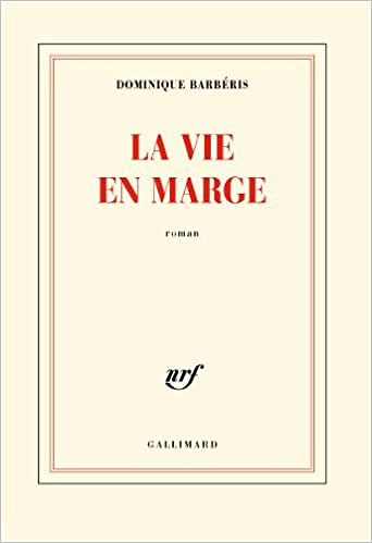 La vie en marge - Dominique Barbéris
