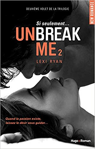 Lexi Ryan – Unbreak me, Tome 2
