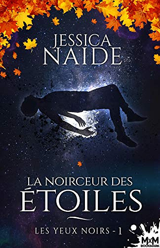 La noirceur des étoiles, T1 - Les yeux noirs - Jessica Naide (2019)