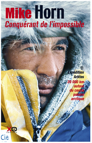 Mike Horn – Conquérant de l’impossible