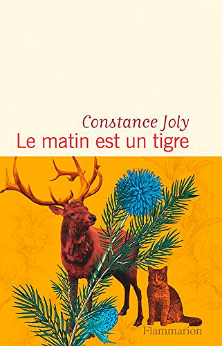 Le Matin Est Un Tigre - Constance Joly (Rentrée Littérature 2019)