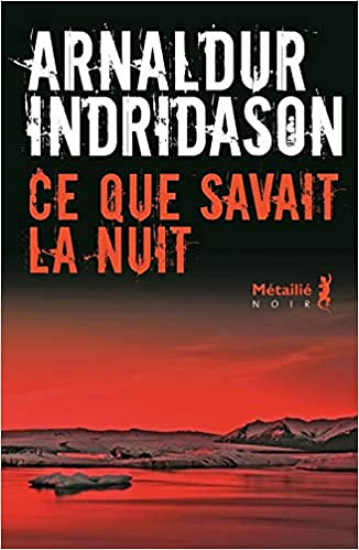 Ce que savait la nuit - Arnaldur Indridason (2019)