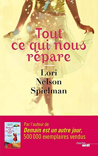 Tout ce qui nous répare - Lori Nelson Spielman (2018)