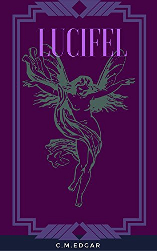 C. M. Edgar – Lucifel