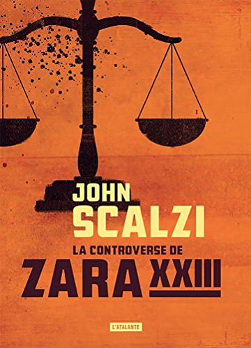 La controverse de Zara XXIII (La Dentelle du Cygne) - John Scalzi (2018)