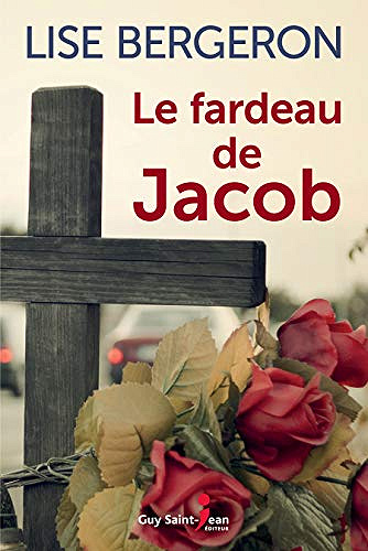 Le fardeau de Jacob - Lise Bergeron (2019)