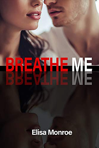 Breathe Me (Tome1) - Elisa Monroe (2019)